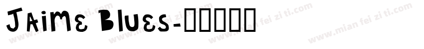 Jaime Blues字体转换